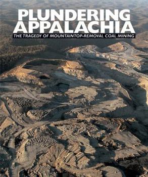 Hardcover Plundering Appalachia: The Tragedy of Mountaintop-Removal Coal Mining Book