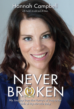 Never Broken: My Journey from the Horrors of Iraq to the Birth of My Miracle Baby (Large Print 16pt)