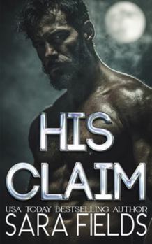Paperback His Claim: A Dark Wolf Shifter Romance Book