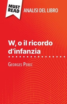 Paperback W, o il ricordo d'infanzia di Georges Perec (Analisi del libro): Analisi completa e sintesi dettagliata del lavoro [Italian] Book