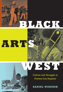 Paperback Black Arts West: Culture and Struggle in Postwar Los Angeles Book