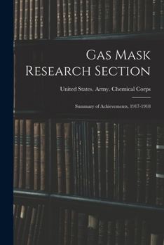 Paperback Gas Mask Research Section; Summary of Achievements, 1917-1918 Book