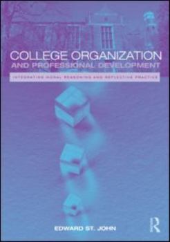 Paperback College Organization and Professional Development: Integrating Moral Reasoning and Reflective Practice Book