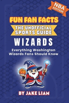 Paperback Washington Wizards Basketball Book for Kids: Everything Washington Wizards Fans Should Know Book