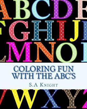 Paperback Coloring FUN with the ABC's: Early learning with coloring pictures and ABC's Book