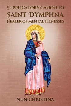 Paperback Supplicatory Canon to Saint Dymphna Healer of Mental Illnesses Book