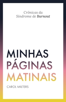 Paperback Minhas Páginas Matinais: Crônicas da Síndrome de Burnout [Portuguese] Book
