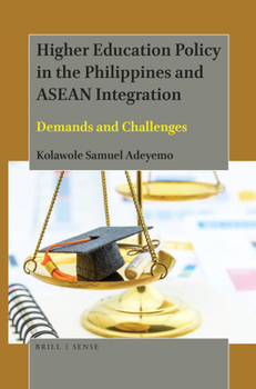 Hardcover Higher Education Policy in the Philippines and ASEAN Integration: Demands and Challenges Book