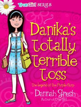 Paperback Danika's Totally Terrible Toss: The Legend of the Purple Flurp Book