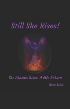 Paperback Still She Rises: The phoenix rises: A life reborn Book