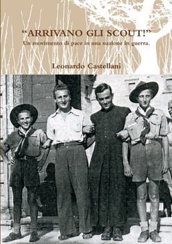 “ARRIVANO GLI SCOUT!” Un movimento di pace in una nazione in guerra.