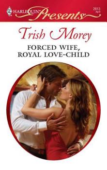 Forced Wife, Royal Love-Child - Book #1 of the Lombardi Royals