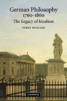 Printed Access Code German Philosophy 1760-1860: The Legacy of Idealism Book