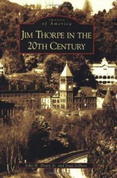 Jim Thorpe in the 20th Century (Images of America: Pennsylvania) - Book  of the Images of America: Pennsylvania