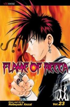 Flame of Recca, Volume 23 (Flame of Recca (Graphic Novels)) - Book #23 of the Flame of Recca