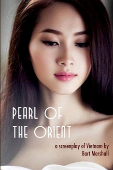 Paperback Pearl of the Orient: A Screenplay of Vietnam Book