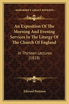 An Exposition of the Morning and Evening Services in the Liturgy of the Church of England
