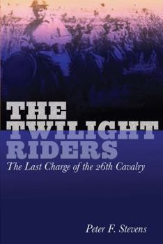 Hardcover Twilight Riders: The Last Charge of the 26th Cavalry Book