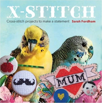 Paperback X Stitch: Cross-Stitch Projects to Make a Statement Book