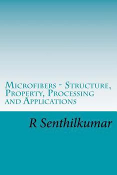 Paperback Microfibers - Structure, Property, Processing and Applications Book