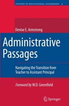 Paperback Administrative Passages: Navigating the Transition from Teacher to Assistant Principal Book