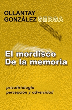 Paperback El mordisco de la memoria: psicofisiología, percepción y adversidad [Spanish] Book