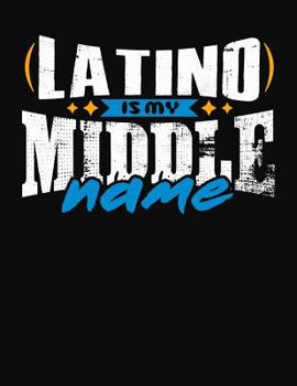 Paperback Latino Is My Middle Name: College Ruled Composition Notebook Book