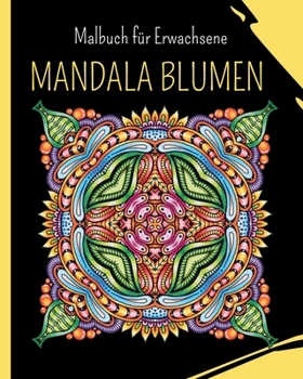 Paperback MANDALA BLUMEN - Malbuch für Erwachsene: 30 Wunderschöne Mandalas Anti-Stress [German] Book
