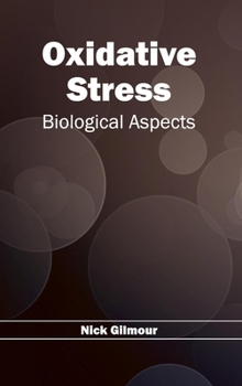 Hardcover Oxidative Stress: Biological Aspects Book
