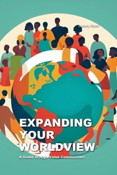 Paperback Expanding Your Worldview: A Guide to High-Value Communities Book