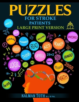 Paperback Puzzles for Stroke Patients: Rebuild Language, Math & Logic Skills to Heal and Live a More Fulfilling Life [Large Print] Book