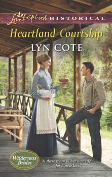 Heartland Courtship - Book #3 of the Wilderness Brides