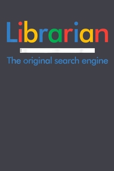 Paperback Librarian the original search engine: Librarian Notebook College Blank Lined 6 x 9 inch 110 pages -Notebook for Librarian Journal for Writing- Reading Book
