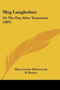 Paperback Meg Langholme: Or The Day After Tomorrow (1897) Book