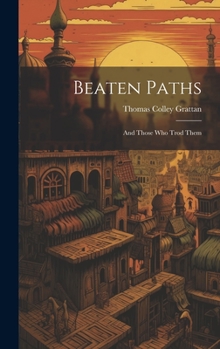 Beaten Paths: And Those Who Trod Them
