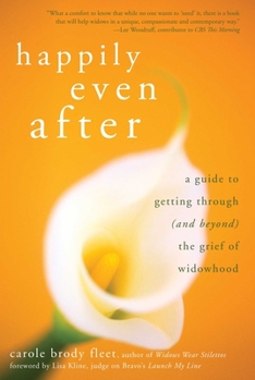 Paperback Happily Even After: A Guide to Getting Through (and Beyond) the Grief of Widowhood Book