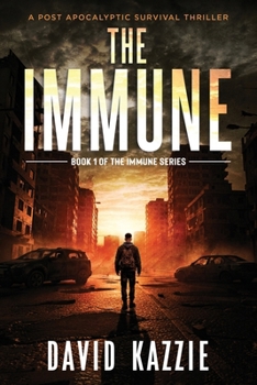 The Immune: A Post Apocalyptic Survival Thriller