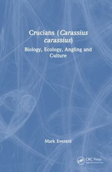 Hardcover Crucians (Carassius Carassius): Biology, Ecology, Angling and Culture Book