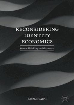 Hardcover Reconsidering Identity Economics: Human Well-Being and Governance Book