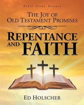 Paperback The Joy of Old Testament Promises: Repentance and Faith Book
