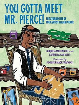 Audio CD You Gotta Meet Mr. Pierce!: The Storied Life of Folk Artist Elijah Pierce - Library Edition Book