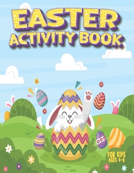 Paperback Easter Activity Book for Kids Ages 4-8: Funny Easter Workbook for Kids Ages 4-8 for Learning Alphabets, Numbers, Easter Coloring Pages, Mazes, Math Ac Book