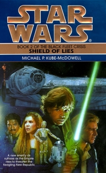 Shield of Lies - Book #2 of the Star Wars: The Black Fleet Crisis