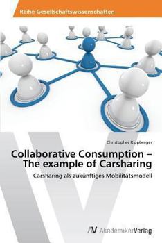 Paperback Collaborative Consumption - The example of Carsharing [German] Book