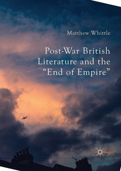 Paperback Post-War British Literature and the End of Empire Book