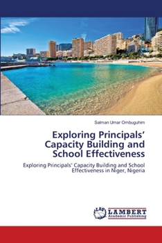 Paperback Exploring Principals' Capacity Building and School Effectiveness Book