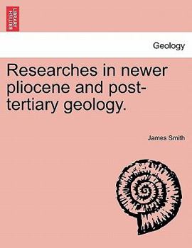 Paperback Researches in Newer Pliocene and Post-Tertiary Geology. Book