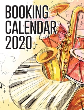 Booking Calendar 2020: A gig planner and appointment book for musicians with watercolor jazz instruments on the cover