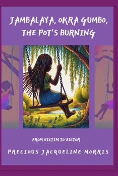 Paperback Jambalaya, Okra Gumbo, the Pot's Burning: From Victim to Victor Book