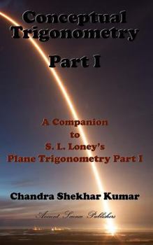 Paperback Conceptual Trigonometry Part I: A Companion to S. L. Loney's Plane Trigonometry Part I Book